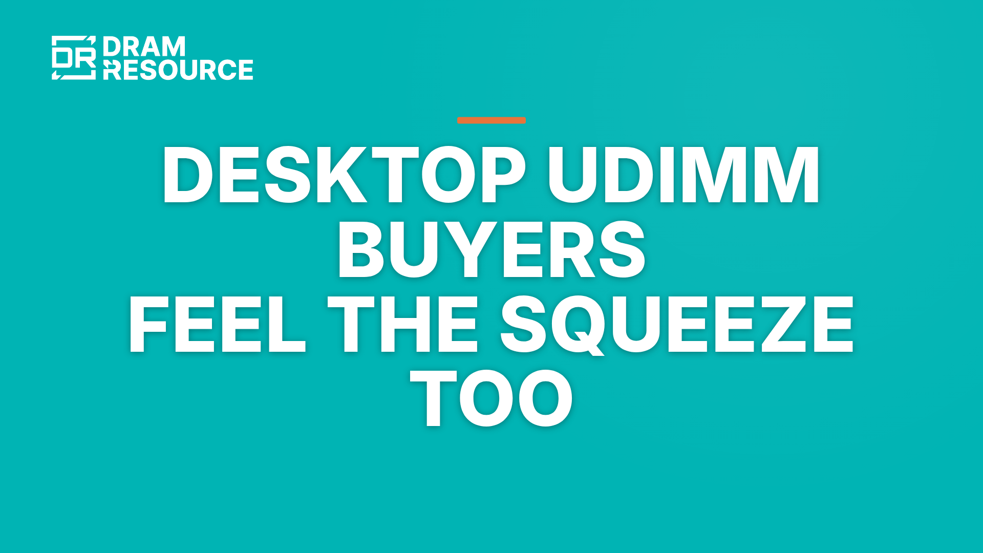 Desktop UDIMM Buyers Feel the Squeeze Too — and Turn to the Aftermarket